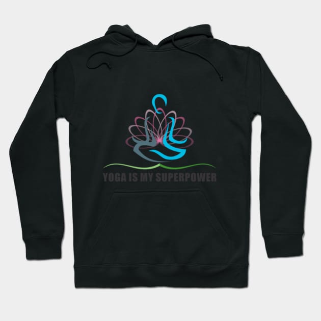 YOGA IS MY SUPERPOWER Hoodie by sujatadongre99